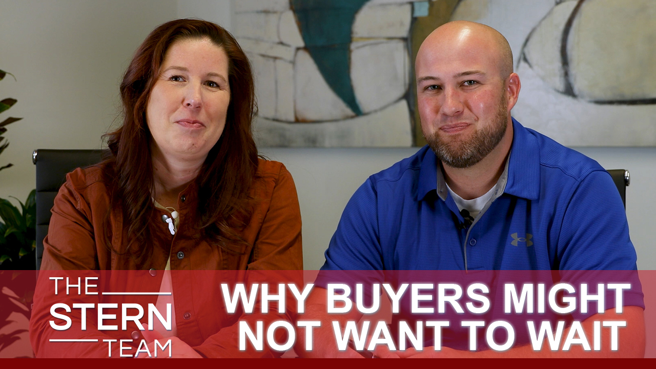 Why Buyers Might Not Want To Wait